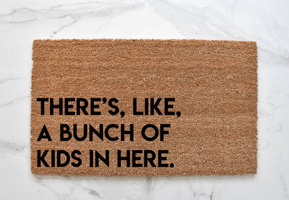 There's Like A Bunch Of Kids In Here Doormat