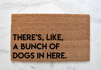 There's Like A Bunch Of Dogs In Here Doormat