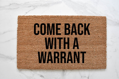 Come Back With A Warrant Doormat