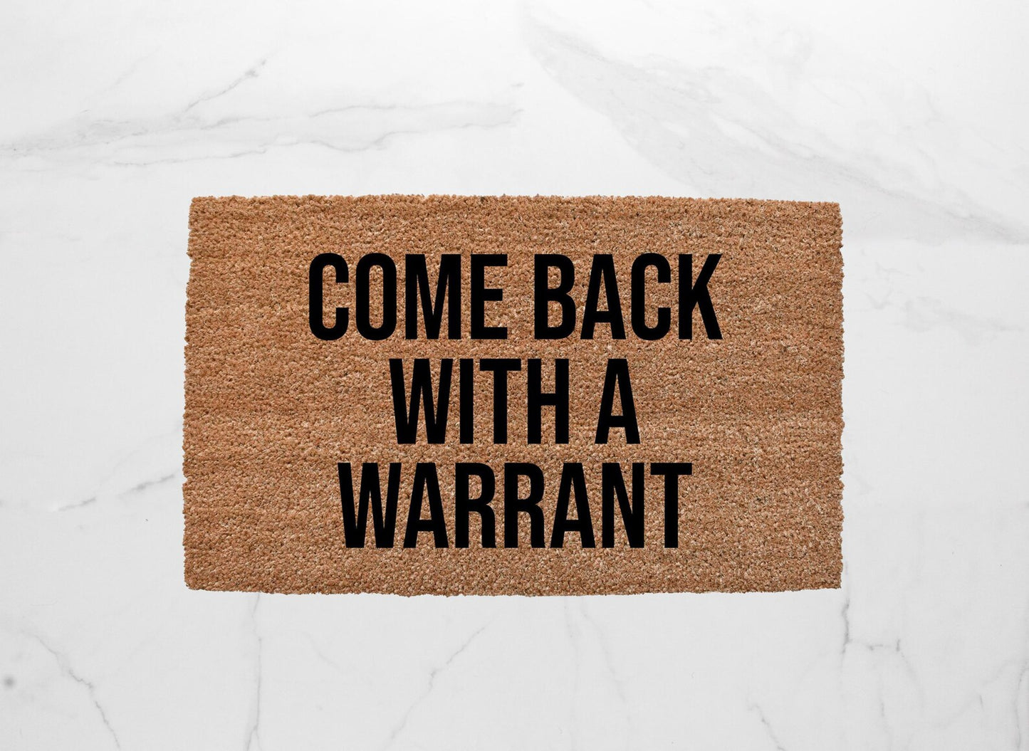 Come Back With A Warrant Doormat