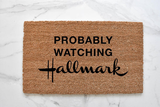 Probably Watching Hallmark Doormat