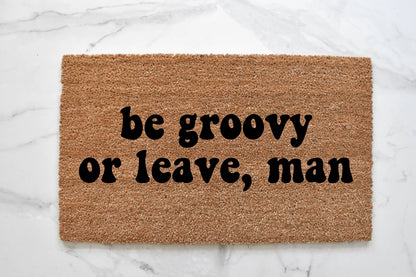 Be Groovy Or Leave Doormat