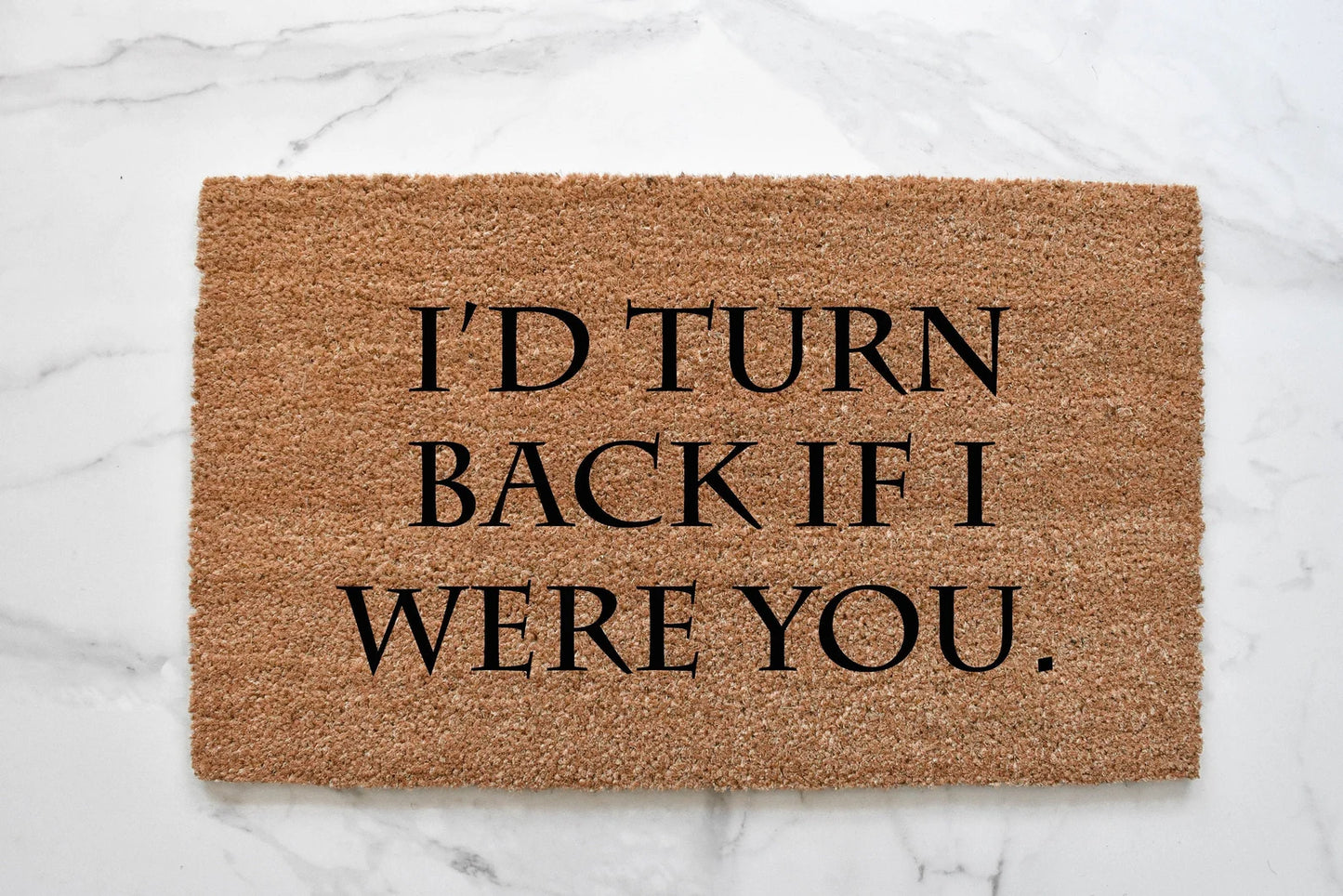 I'd Turn Back If I Were You Doormat