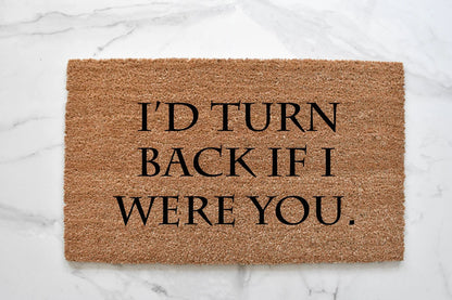 I'd Turn Back If I Were You Doormat