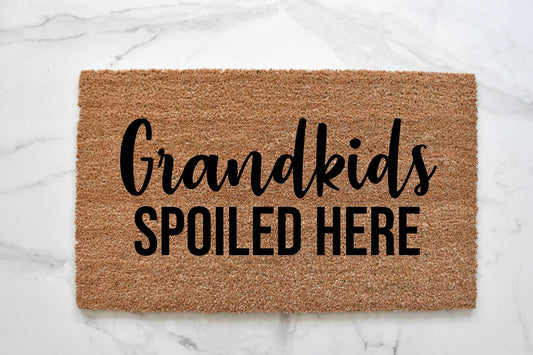 Grandkids Spoiled Here Doormat