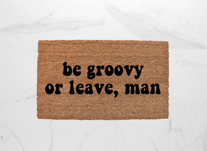 Be Groovy Or Leave Doormat